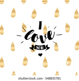 I love you. romantic quote. Typography for poster, invitation, greeting card or t-shirt. Vector lettering, calligraphy design. Text background