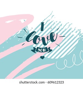 I love you. romantic quote. Typography for poster, invitation, greeting card or t-shirt. Vector lettering, calligraphy design. Text background