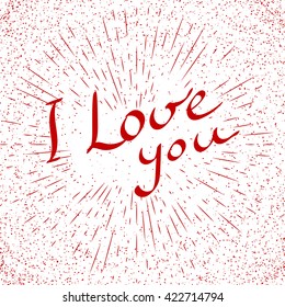 I Love You  - romantic vector typography. 
Lettering made by hand. Hand drawn illustration for postcard, save the date card, romantic housewarming poster