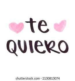 I love you in Spanish: "Te quiero". Hand drawn lettering with marker. Hearts shapes. Vector illustration, flat design