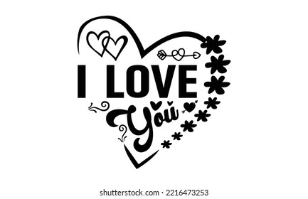 I Love You Svg, Valentines Day Svg, Happy Valentine`s Day T Shirt Greeting Card Template With Typography Text And Red Heart And Line On The Background. Vector Illustration, Flyers