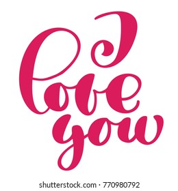 I Love you taxt postcard. Phrase for Valentines day. Ink illustration. Modern brush calligraphy. Isolated on white background