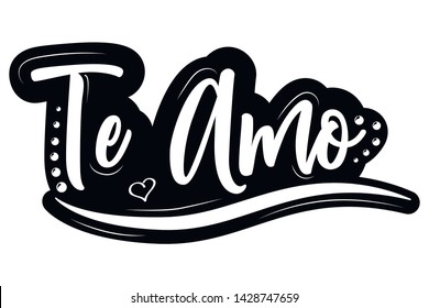 I love you! Te Amo! Black Vector lettering isolated illustration on white  background