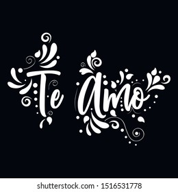 I love you! Te Amo! White Vector lettering isolated illustration on black background with floral elements