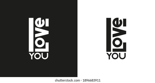 I love you text. Declaration of love for print. Congratulations to your loved one. Modern lettering minimalism black and white