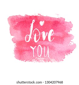 Love You Text Lettering Phrase. Handdrawn calligrathy quote on pink watercolor square brush painted banner. Valentines day vector illustration gar print, card, web