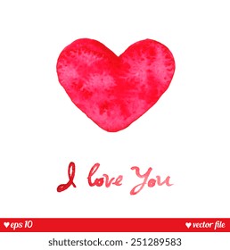 I love You. Text message. Beautiful watercolor heart for your design. Valentine vector background. Holiday concept. Happy valentines day