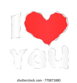 I love you - from the torn paper. The letters and the heart torn out of paper. Torn vector illustration