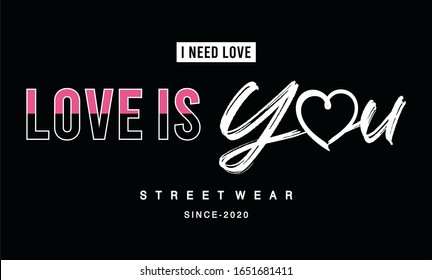 love is you typography for print t shirt 