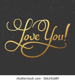Love you. Valentine Day and Love lettering vector illustration. Gold lettering on black background. Postcard