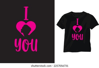 I Love You. Valentine Day  pink white black T shirt Design foe man And woman 