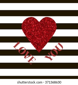 LOVE YOU Valentine vector card. Red glitter heart and black stripes congratulation card for sweetheart. Valentine's Day typography banner. Valentine's day shiny greeting card with sparkles.