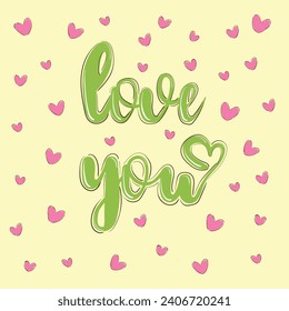 Love You - Valentine's Day card.Lettering. Love's theme title. Title "love you" on pastel yelow background with pink hand-drawn hearts on background. 