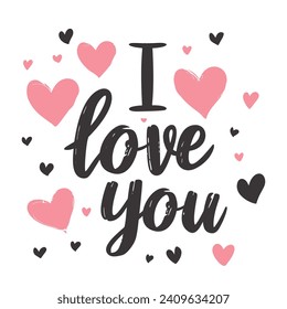 I love you. Valentines day greeting card with hand drawn lettering. Vector illustration.