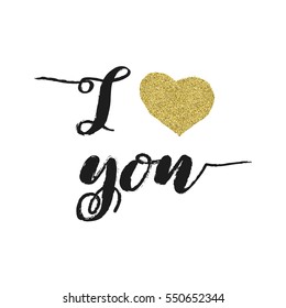 I love you. Valentines day greeting card with calligraphy and heart. Gold glitter design. Hand drawn design elements. Stylish brush lettering .
