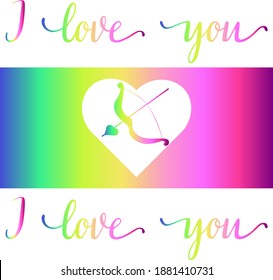 I love you. Valentine's Day rainbow. The 14th of February. Day of all loved ones.