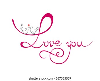 Love you. Valentine's Day. Vector illustration. Congratulation. The inscription on a white background. Calligraphy.