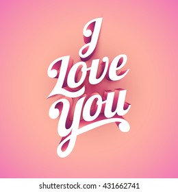 I Love You! Vector custom 3d hand lettering typographic design.