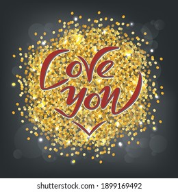 Love you. Vector illustration on a gold background. Handwritten lettering in the shape of a heart. Typographic text, badge, icon. Festive poster, postcard, postcard, invitation, banner. Romantic quote
