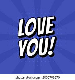 I love you. Vector image. LOVE Happy Valentines day card. Comic elements and patterns, phras. Clouds for explosions like boom. Pop-art.