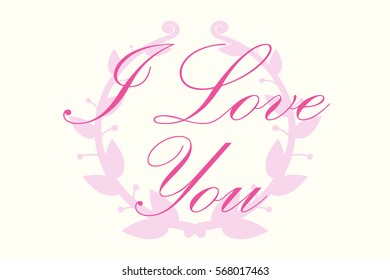 I love  you  Vector Letter with  round frame branch of ivy