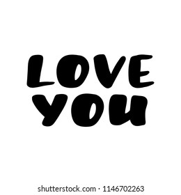 Love you. Vector lettering design for card or poster with typography. Motivational sign usable as flyer, banner or postcard. Inspirational phrase isolated on white background. 