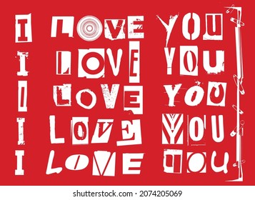 I love you. Vector punk style typography lettering love slogan and font in different versions set for grunge font flyers and posters design or ransom notes.