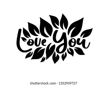 Love you. Vector typography romantic poster, hand lettering calligraphy. Vintage illustration with text. Can be used as a print on t-shirts and bags, stationary or poster, banner or brochure.