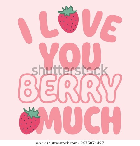 I love you very much with a strawberry graphic on peaches background 