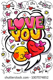 Love you word bubble. Message in pop art comic style with hand drawn hearts and emoji smiles.