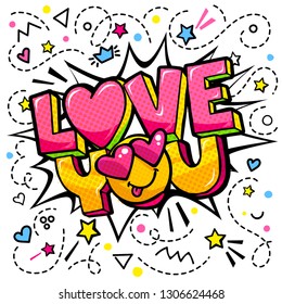 Love you word bubble. Message in pop art comic style with hand drawn hearts and emoji smiles.