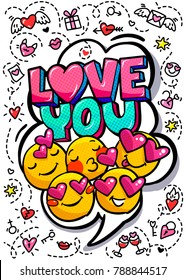 Love you word bubble. Message in pop art comic style with hand drawn hearts and emoji smiles.