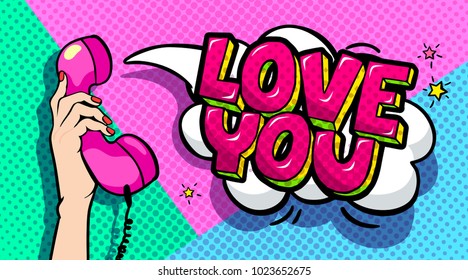 Love you word bubble in pop art comics style. Female hand holding old phone handset with speech bubble.