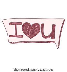 I LOVE YOU written in the speech bubble balloon. message bubble with text for postcard, textile, poster, banner, internet, social networks. simple love symbol. Greeting card for Valentine's Day.