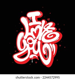 I love you.hand drawn lettering in graffiti style.vector illustration isolated on black background.hip hop letters.decorative inscription for different uses.modern typography design.positive quote