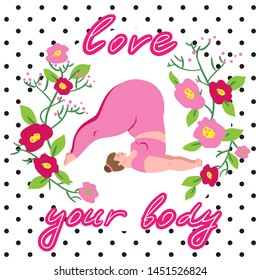 Love your body. Doing yoga. Vector illustration.