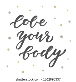 Love your body hand drawn lettering. Template for, banner, poster, flyer, greeting card, web design, print design. Vector illustration.