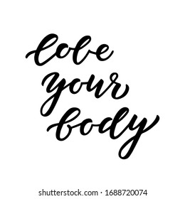 Love your body hand drawn lettering. Template for, banner, poster, flyer, greeting card, web design, print design. Vector illustration.