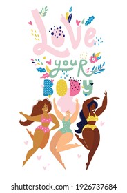 Love your body hand drawn vector lettering. Feminism body positive vertical card with love to own figure, female freedom, girl power. Flat illustration of young women. Tshirt print, postcard, banner