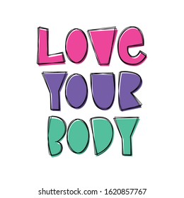 Love Your Body - hand lettered phrase.