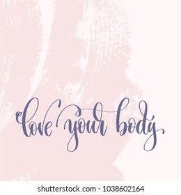 love your body - hand lettering text about life poster on pink brush stroke background, motivational and inspirational positive quote, calligraphy vector illustration