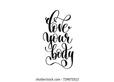 love your body hand written lettering inscription to poster, banner, printable wall art or overly photography, calligraphy vector illustration