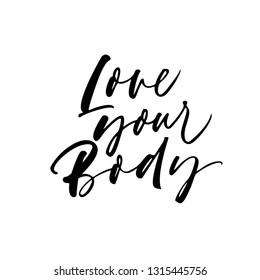 Love your body phrase. Hand drawn brush style modern calligraphy. Vector illustration of handwritten lettering. 