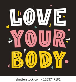 Love Your Body. Body positive concept. Lettering poster. Vector font type.  