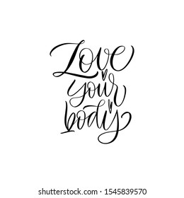 Love your body. Body Positive! Great lettering and calligraphy for greeting cards, stickers, banners, prints and home interior decor.