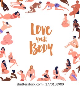 Love Your Body. Body positive motivational slogan written by modern font on trendy postcard. Set of various, different people figure type in flat cartoon vector illustration on white background