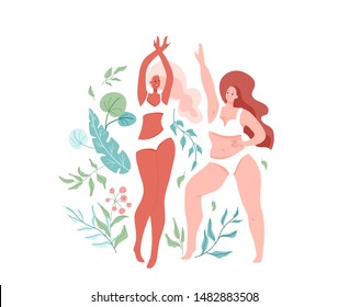 Love your body vector illustration with two different beautiful dancing women wearing in lingerie, bra and bikini. Body positive, girl power concept. Self esteem design. Floral nature elements.