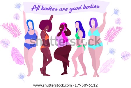 Love your body vector illustration with different beautifu women wearing in lingerie, bra and bikini. Body positive, girl power concept. Self esteem design. Floral nature elements
