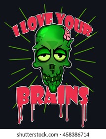 I love your brains. Funky zombie doodle illustration.