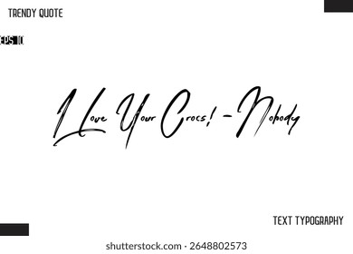 Eu Amo Seus Crocs! -Ninguém Cursivo Texto Tipografia Trendy Citação Para Projetos De T-Shirt